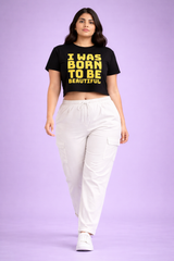 Crop Tee – "I Was Born to Be Beautiful"