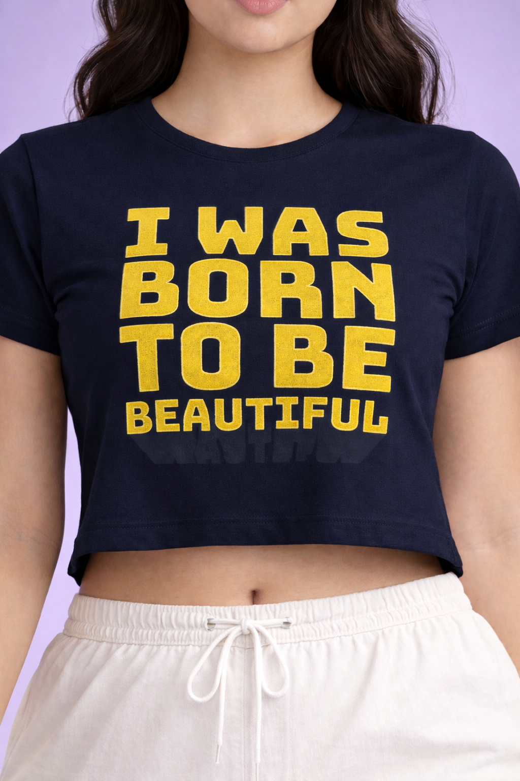 Crop Tee – "I Was Born to Be Beautiful"